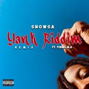 Yank Riddim (Remix) - Snowsa (Ft. Young M.A)