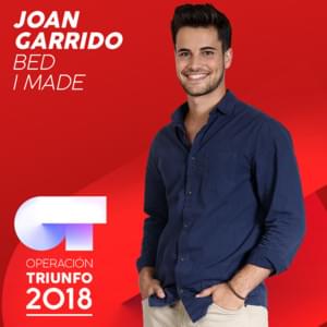 Bed I Made - Operación Triunfo 2018 (Ft. Joan Garrido)