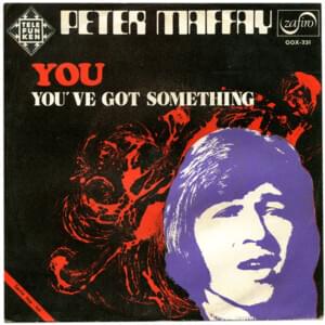 You’ve Got Something - Peter Maffay