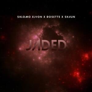 Jaded - Rosette (Ft. SHAUN & Shlomo Elyon)