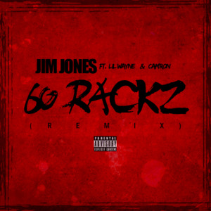 60 Rackz (Remix) - Jim Jones (Ft. Cam'ron, Lil Wayne & T.W.O. (rapper))