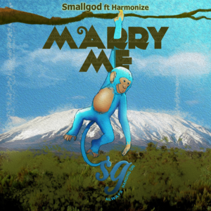 Marry Me - Smallgod & Harmonize