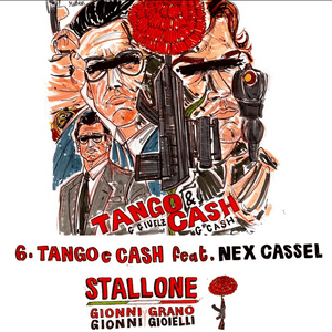 Tango & Cash - Gionni Grano & Gionni Gioielli (Ft. Nex Cassel)