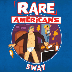 Sway - Rare Americans