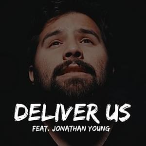 Deliver Us - Caleb Hyles & Jonathan Young