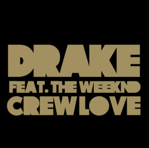 Crew Love - Drake (Ft. The Weeknd)