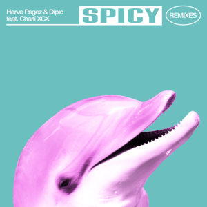 Spicy (Herve Pagez VIP) - Herve Pagez (Ft. Charli xcx)