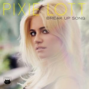 Break Up Song - Pixie Lott