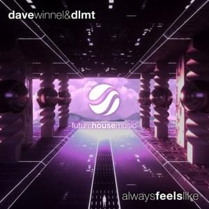 Always Feels Like - Dave Winnel & DLMT