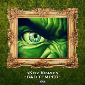 Bad Temper - ​sKitz Kraven