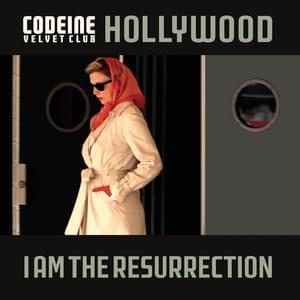 I Am the Resurrection - Codeine Velvet Club