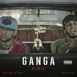 Gan-Ga (Remix) - Bryant Myers (Ft. Anuel AA)