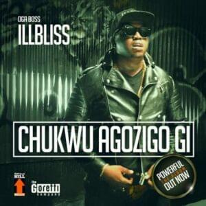 Chukwu Agozigo Gi - Illbliss