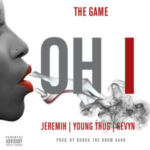 Oh I - The Game (Ft. Jeremih, Sevyn Streeter & Young Thug)