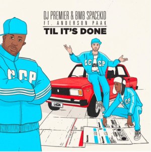 Til It’s Done - DJ Premier (Ft. Anderson .Paak & BMB Spacekid)