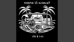 Hvorfor Så Alvorlig? - USO & L.O.C.