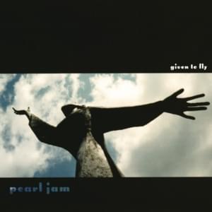 Given to Fly - Pearl Jam