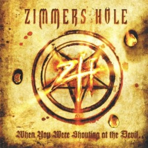 When You Were Shouting at the Devil... We Were in League With Satan - Zimmers Hole