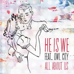 All About Us (2011) - He Is We (Ft. Owl City)