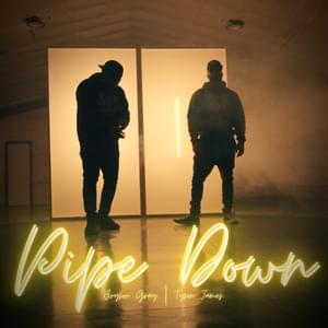 Pipe Down - Tyson James (Ft. Bryson Gray)