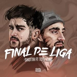 Final de Liga - Shotta (Ft. Toteking)