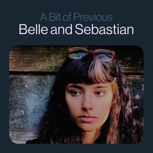 A Bit of Previous - Belle and Sebastian