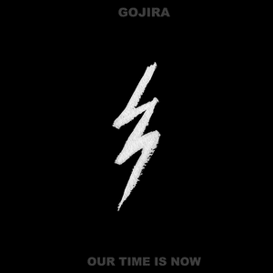 Our Time is Now - Gojira