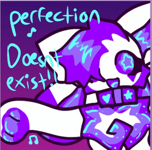 Perfection DOESNT EXIST!!!!!!!!!!!!!!!!!!!!!!!!!!!!! - ​kittydog