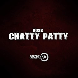 Chatty Patty - Russ Millions