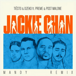 Jackie Chan (MANDY Remix) - Tiësto & Dzeko (Ft. Post Malone & Preme)