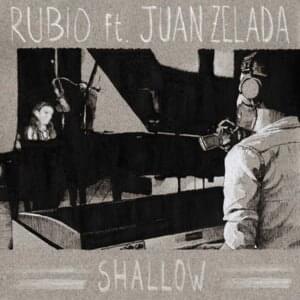 Shallow - Rubio (ES) (Ft. Juan Zelada)