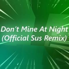 Don’t Mine At Night (Official Sus Remix) - We The Sus Music