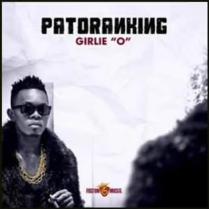 Girlie ‘O’ - Patoranking