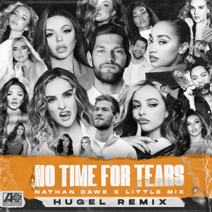 No Time For Tears (HUGEL Remix) - Nathan Dawe & Little Mix