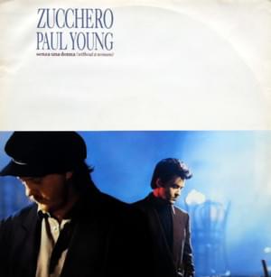 Senza una donna (Without a Woman) - Zucchero & Paul Young