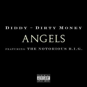 Angels - Diddy – Dirty Money (Ft. The Notorious B.I.G.)