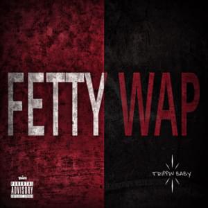 Trippin Baby - Fetty Wap