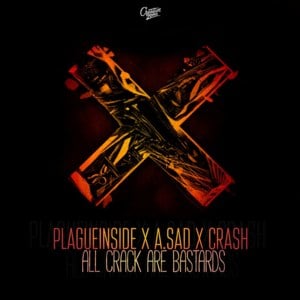 All Crack Are Bastards - ​plagueinside (Ft. A.Sad (RUS) & Crash [BeatFM])