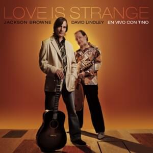 Love Is Strange / Stay - Jackson Browne & David Lindley
