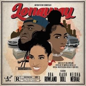 Longway - Oba Rowland (Ft. Kash Doll & Neisha Neshae)