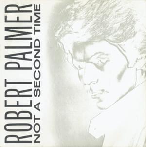 Not a Second Time - Robert Palmer