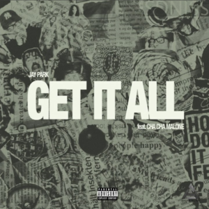 Get It All - Jay Park (박재범) (Ft. Cha Cha Malone)