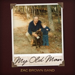 My Old Man - Zac Brown Band