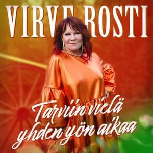 Tarviin vielä yhden yön aikaa (Vain elämää kausi 14) - Virve Rosti