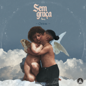 Sem Graça - Chris MC & Tibery