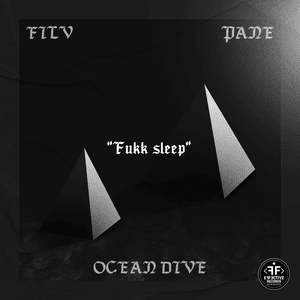 Fukk Sleep - FILV, Ocean Dive & Pane