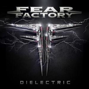 Dielectric - Fear Factory