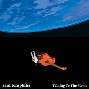 ​talking to the moon - Sam Tompkins