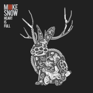 Heart Is Full - Miike Snow