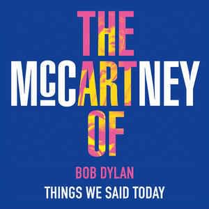 Things We Said Today - Bob Dylan